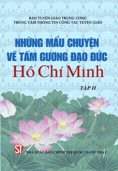 Những Mẩu Chuyện Về Tấm Gương Đạo Đức Hồ Chí Minh Tập 2 (Xuất Bản Lần Thứ Tám ) Bản In 2024