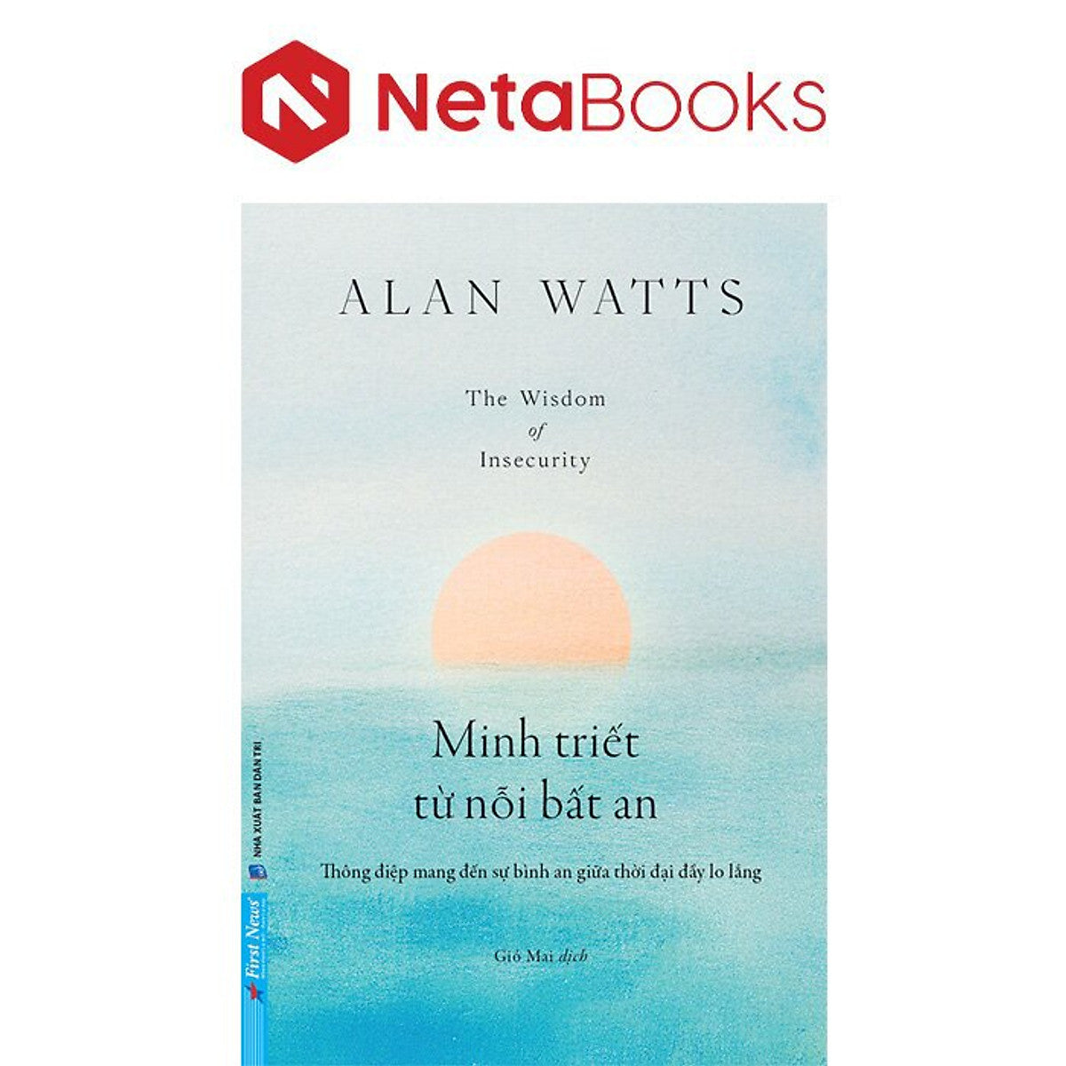 Minh Triết Từ Nỗi Bất An - Alan Watts