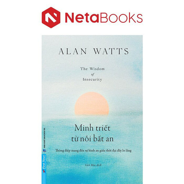 Minh Triết Từ Nỗi Bất An - Alan Watts