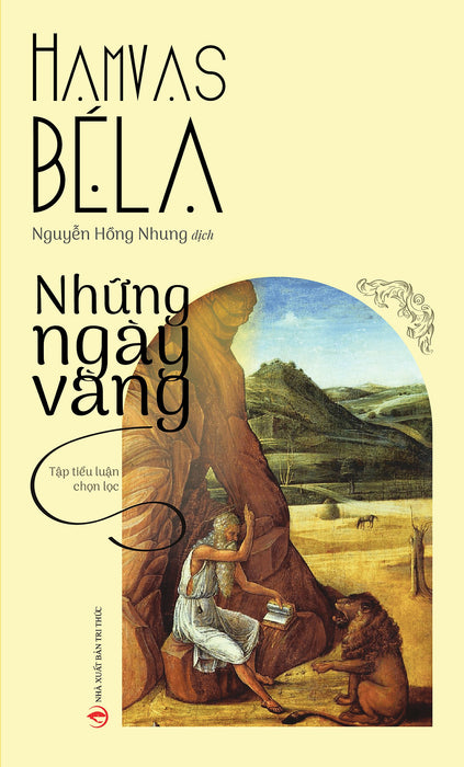 Những Ngày Vàng - Hamvas Béla - Nhà Xuất Bản Tri Thức