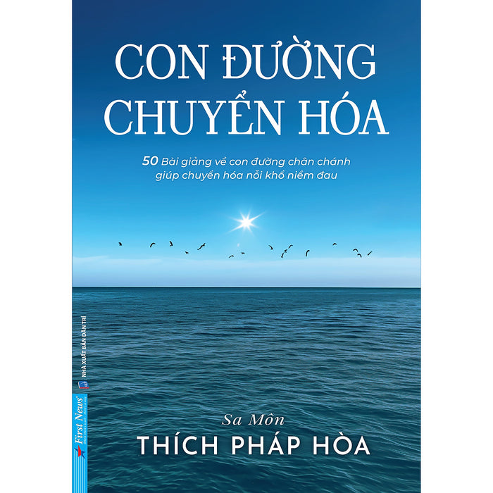 Con Đường Chuyển Hóa - 50 Bài Giảng Về Con Đường Chân Chánh - Thầy Thích Pháp Hòa