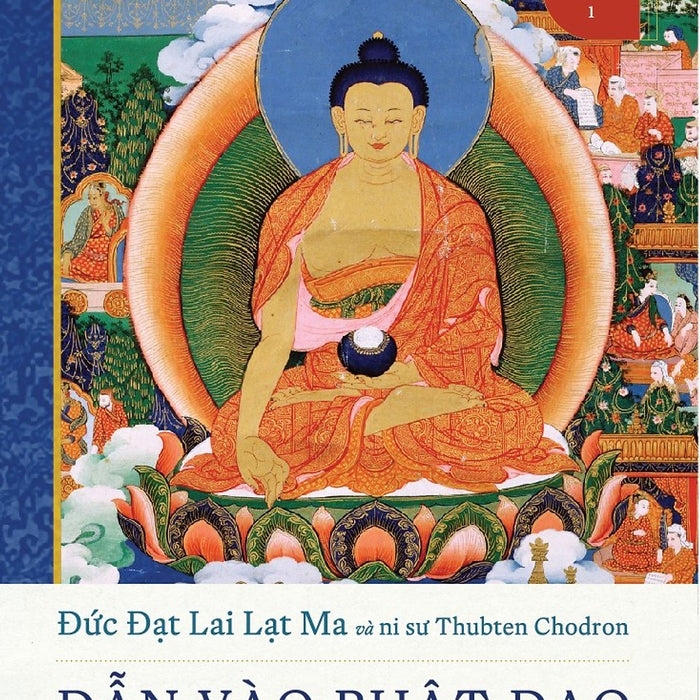 Sách Dẫn Vào Phật Đạo - Thư Viện Trí Tuệ Và Từ Bi (Tập 1)