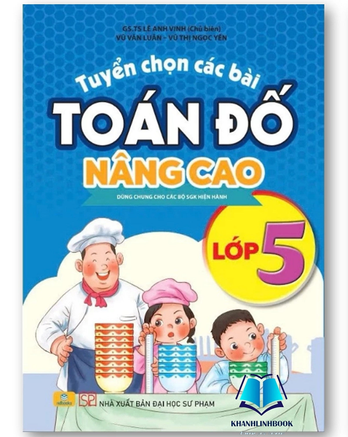Sách - Tuyển Chọn Các Bài Toán Đố Nâng Cao 5 - Dùng Chung Cho Các Bộ Sgk Hiện Hành