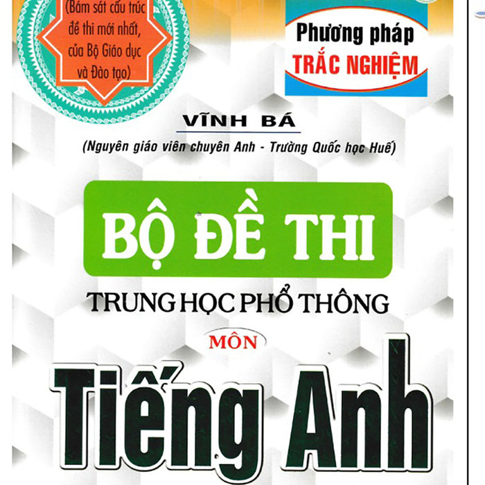 Bộ Đề Thi Thpt Quốc Gia Môn Tiếng Anh (Phương Pháp Trắc Nghiệm)