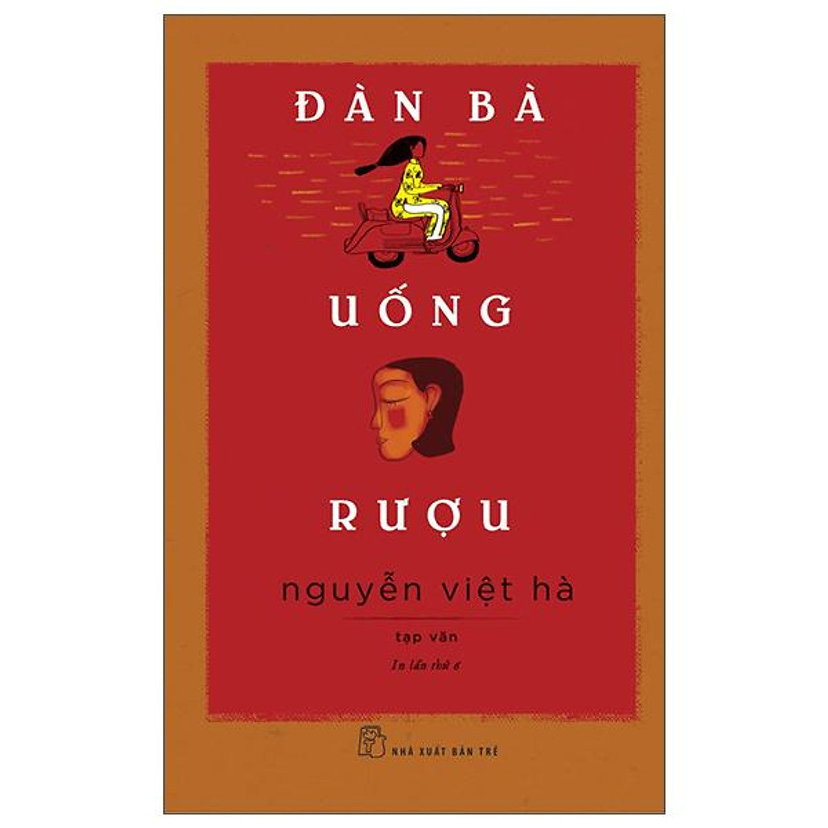 Sách - Đàn Bà Uống Rượu (Tái Bản 2025)