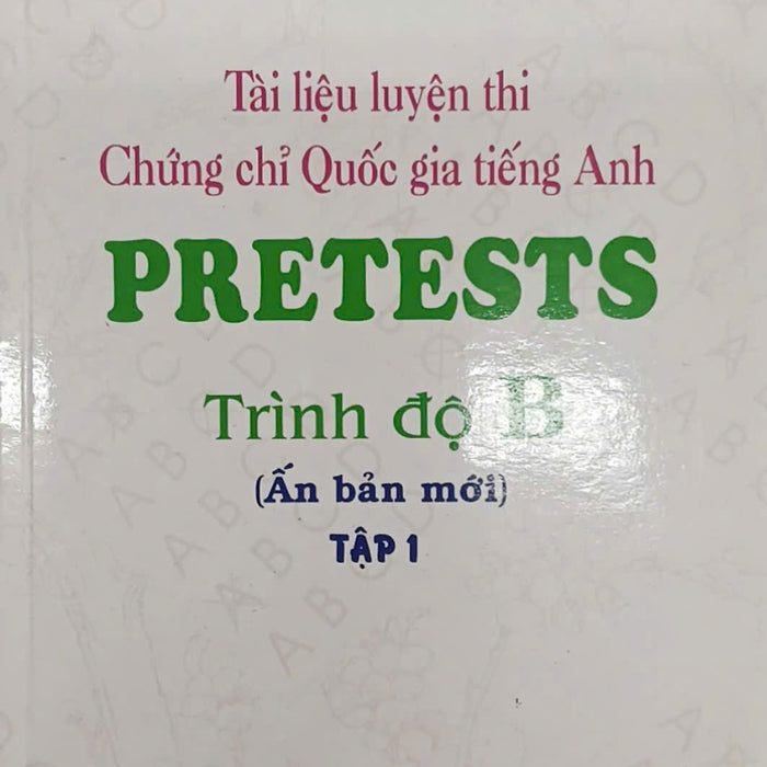 Sách - Tài Liệu Luyện Thi Chứng Chỉ Quốc Gia Tiếng Anh Pretests - Trình Độ B Tập 1
