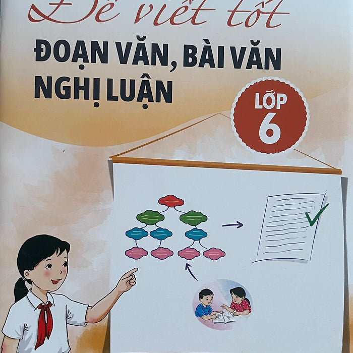 ￼Sách - Để Viết Tốt Đoạn Văn , Bài Văn Nghị Luận Lớp 6