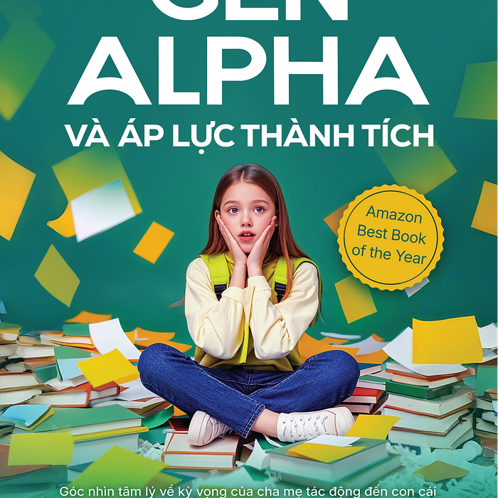 Gen Alpha Và Áp Lực Thành Tích