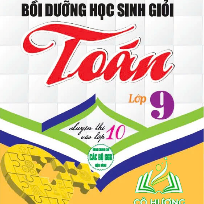 Sách - Bồi Dưỡng Học Sinh Giỏi Toán 9 - Luyện Thi Vào Lớp 10