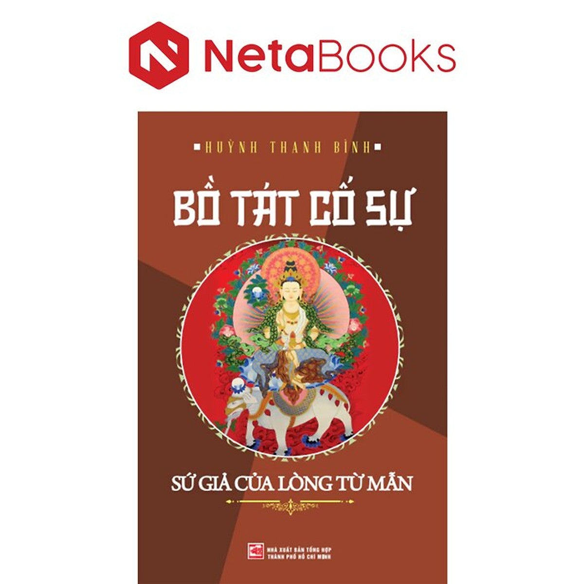 Bồ Tát Cố Sự - Sứ Giả Của Lòng Từ Mẫn - Huỳnh Thanh Bình