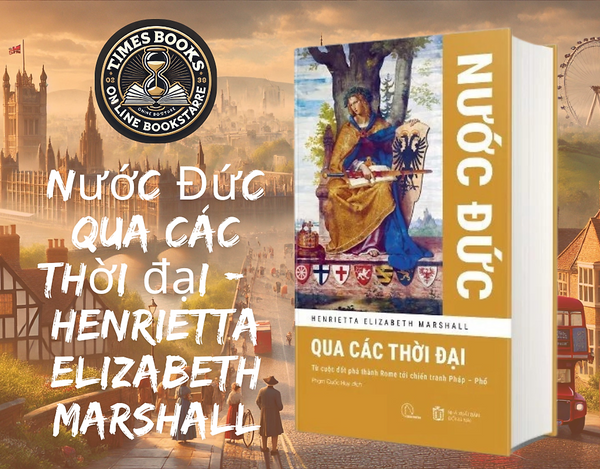 Nước Đức Qua Các Thời Đại – Henrietta Elizabeth Marshall
