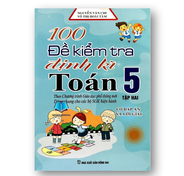 Sách - 100 Đề Kiểm Tra Định Kì Toán 5 - Tập 1, 2 (Biên Soạn Theo Chương Trình Giáo Dục Phổ Thông Mới)