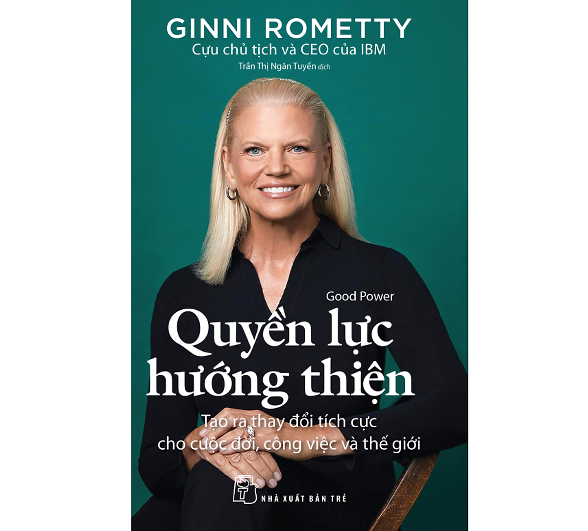 Sách Quyền Lực Hướng Thiện: Tạo Ra Thay Đổi Tích Cực Cho Cuộc Đời, Công Việc Và Thế Giới