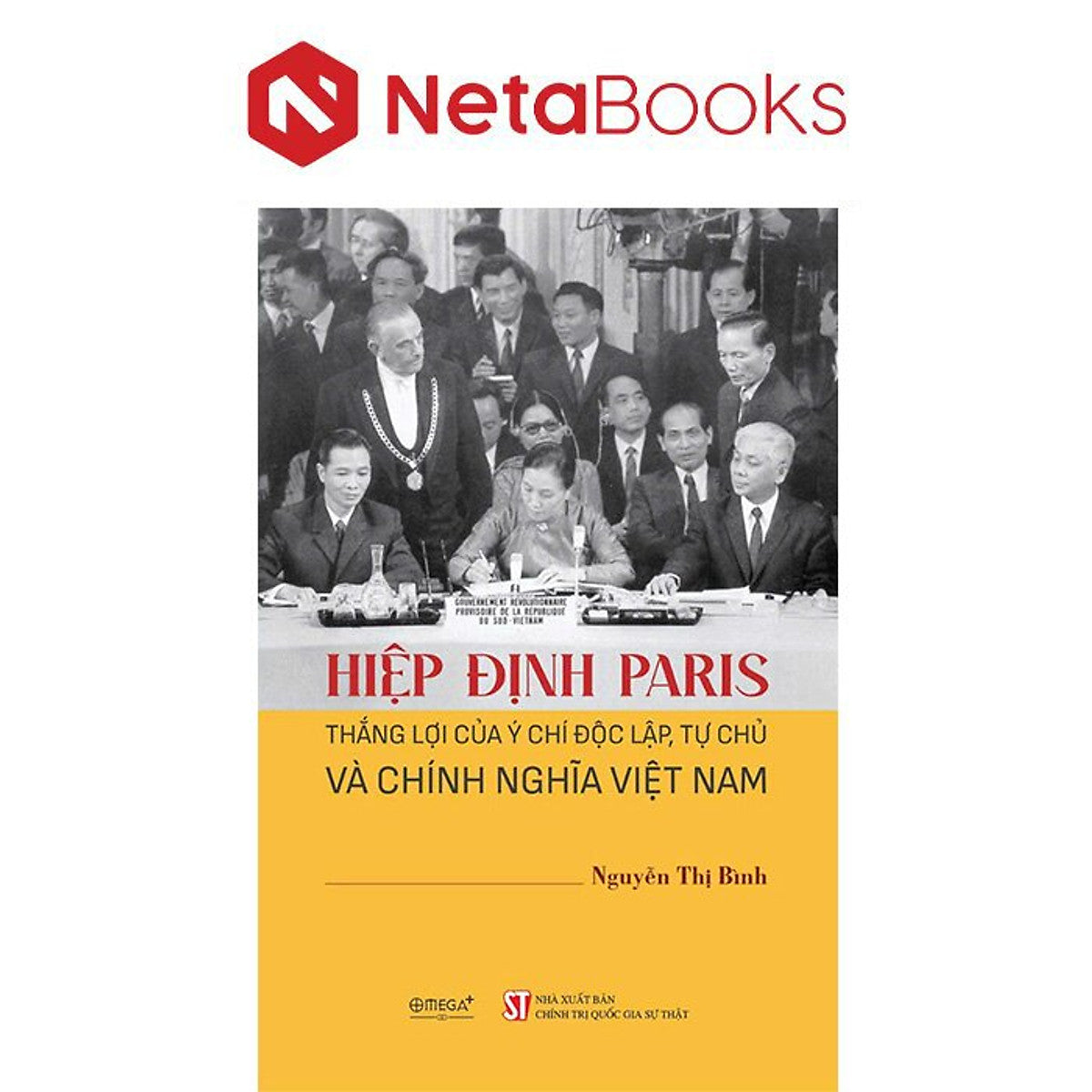 Hiệp Định Paris - Thắng Lợi Của Ý Chí Độc Lập, Tự Chủ Và Chính Nghĩa Việt Nam - Nguyễn Thị Bình