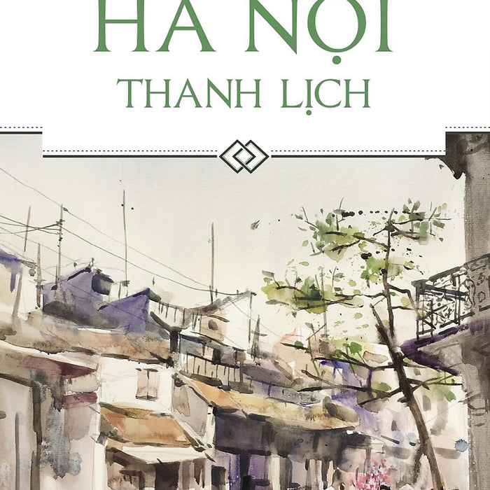 Hà Nội Thanh Lịch (Tái Bản 2024)