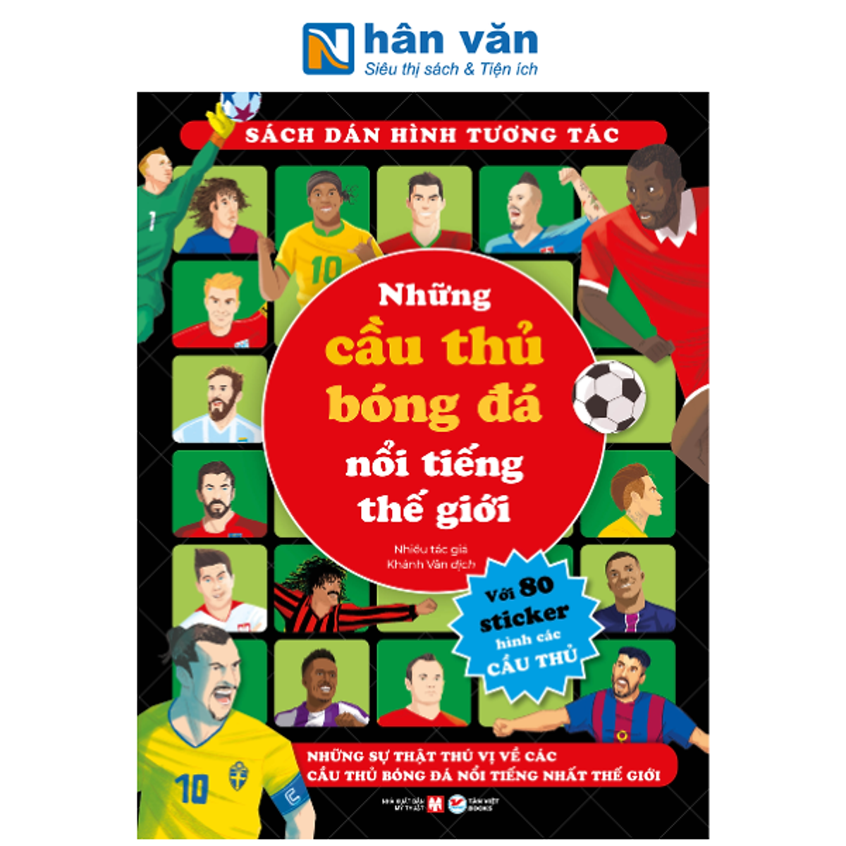 Sách Dán Hình Tương Tác - Những Cầu Thủ Bóng Đá Nổi Tiếng Thế Giới - Những Sự Thật Thú Vị Về Các Cầu Thủ Bóng Đá Nổi Tiếng Nhất Thế Giới