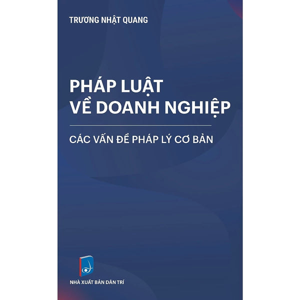 Pháp Luật Về Doanh Nghiệp: Các Vấn Đề Pháp Lý Cơ Bản (Tái Bản 2024)