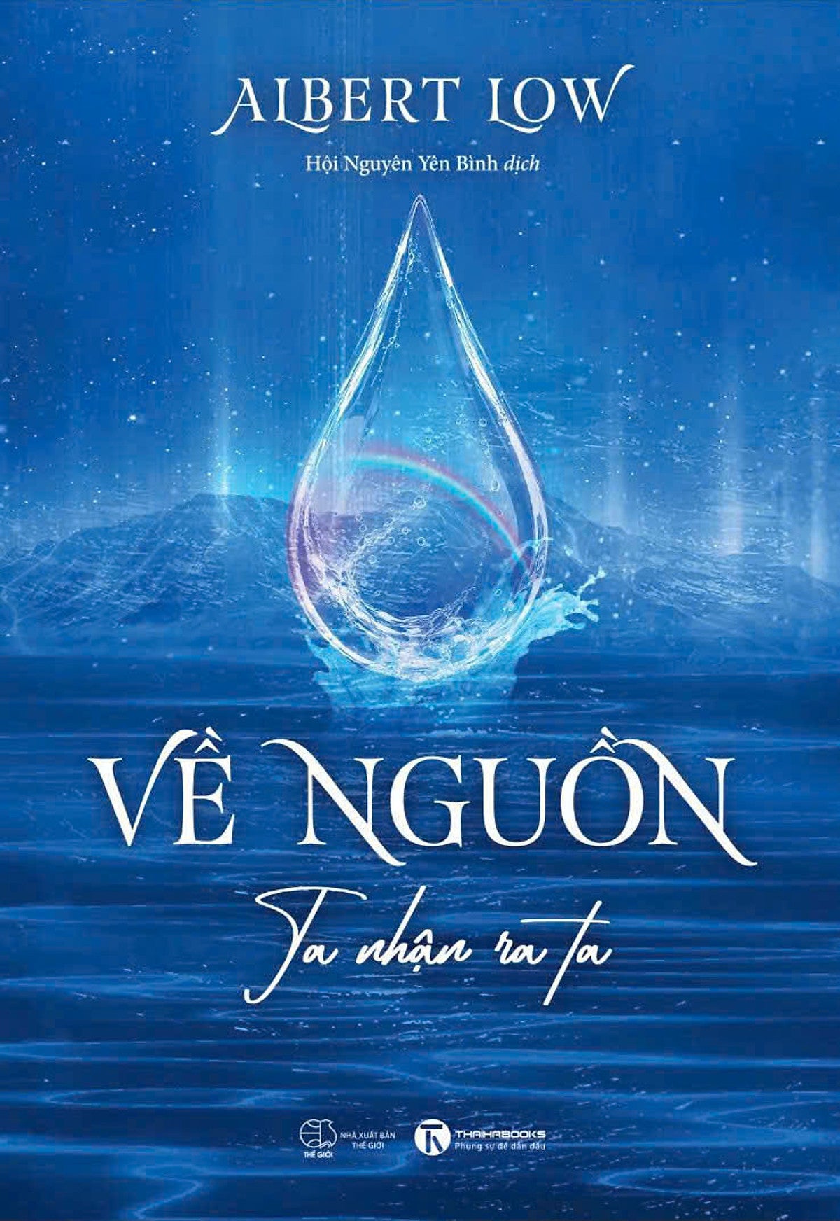Về Nguồn - Ta Nhận Ra Ta - Albert Low - Hội Nguyên Yên Bình Dịch - Thái Hà Books - Nxb Thế Giới