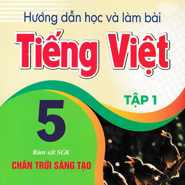 Hướng Dẫn Học Và Làm Bài Tiếng Việt 5 (Bám Sát Sgk Chân Trời Sáng Tạo) - Ha