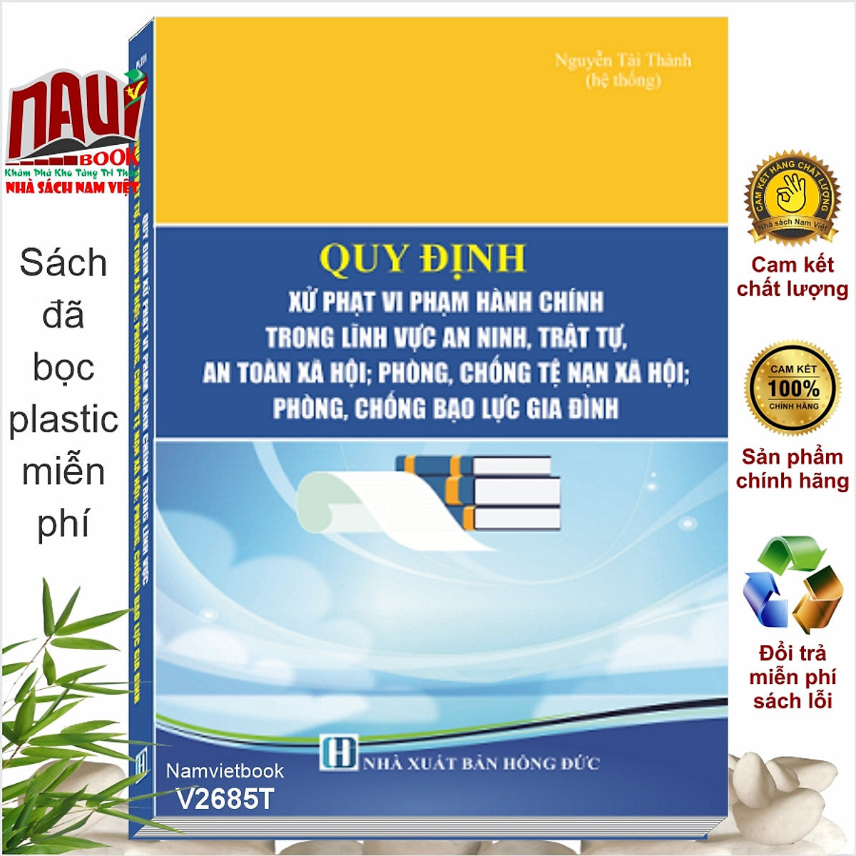 Sách Quy Định Xử Phạt Vi Phạm Hành Chính Trong Lĩnh Vực An Ninh, Trật Tự, An Toàn Xã Hội; Phòng, Chống Tệ Nạn Xã Hội; Phòng, Chống Bạo Lực Gia Đình - V2685T