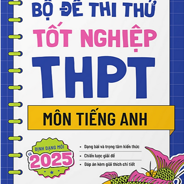 Sách - Bộ Đề Thi Thử Tốt Nghiệp Thpt Môn Tiếng Anh: Định Dạng Mới Từ 2025