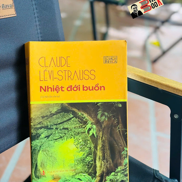 Nhiệt Đới Buồn - Claude Lévi-Strauss  - Ngô Bình Lâm Dịch – Nxb Tri Thức