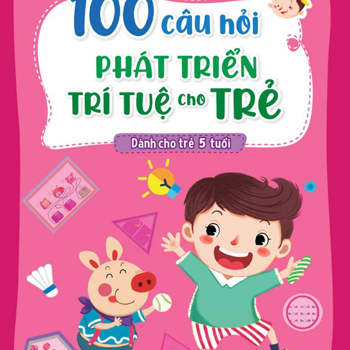 100 Câu Hỏi Phát Triển Trí Tuệ Cho Trẻ (Ml)