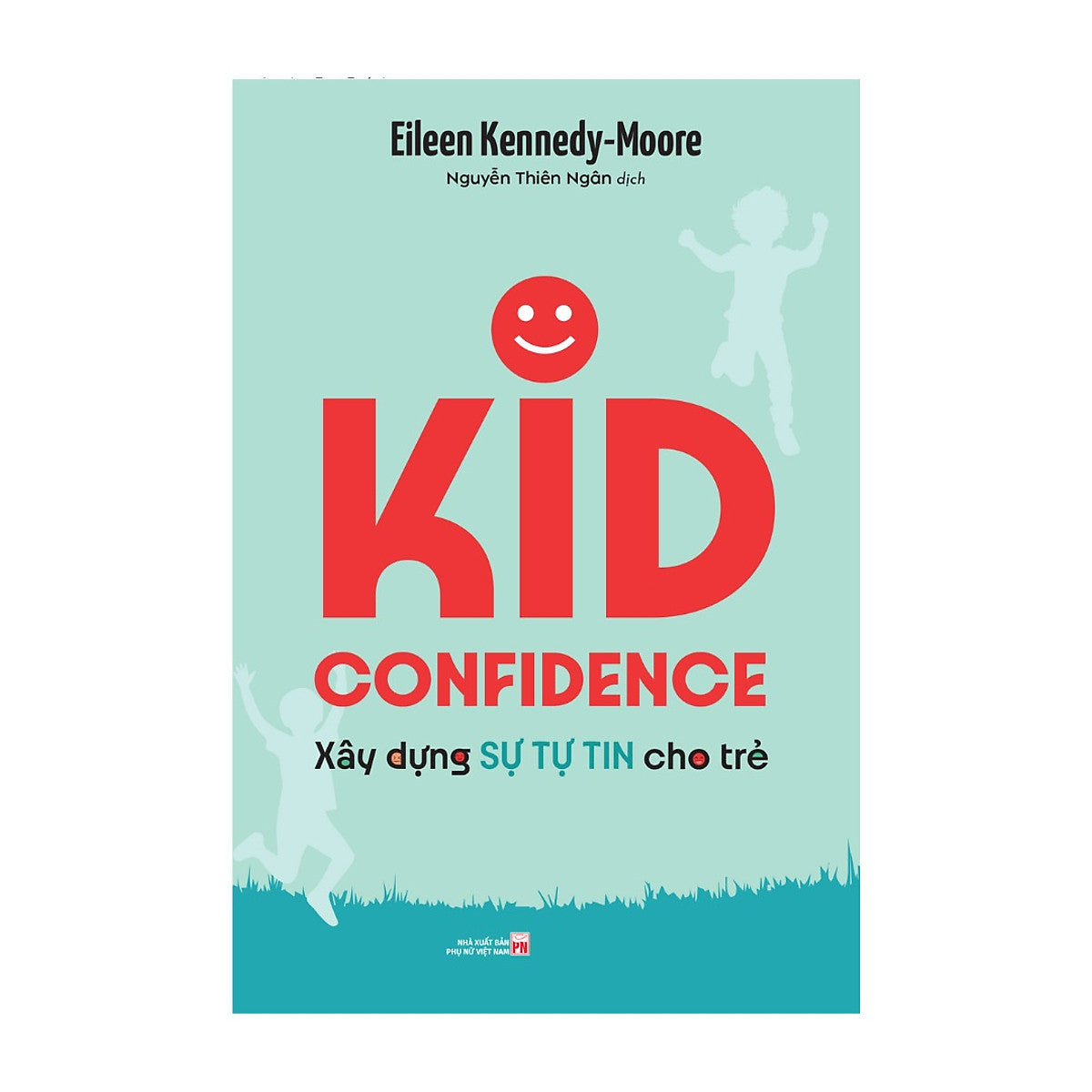 Kid Confidence: Xây Dựng Sự Tự Tin Cho Trẻ