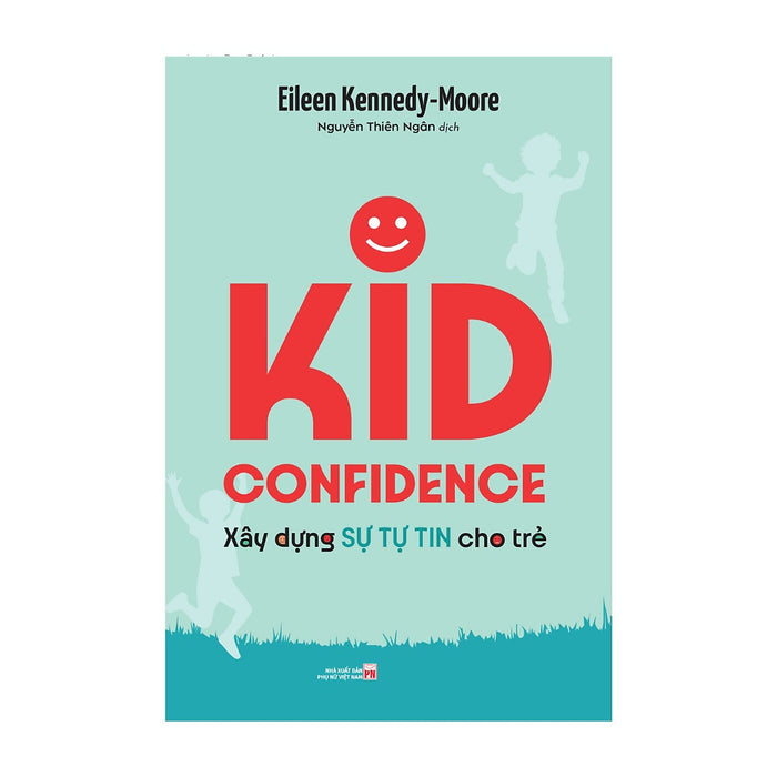 Kid Confidence: Xây Dựng Sự Tự Tin Cho Trẻ