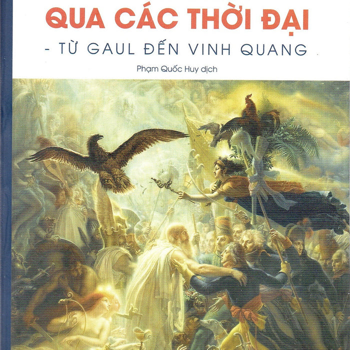 Nước Pháp Qua Các Thời Đại - Từ Gaul Đến Vinh Quang