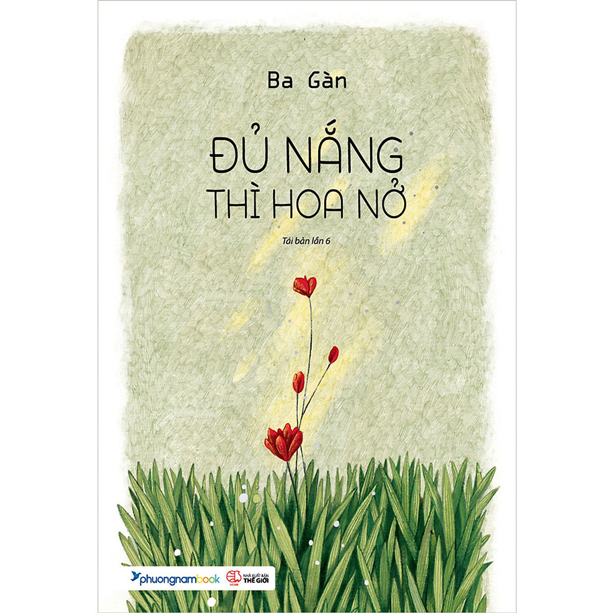 Đủ Nắng Thì Hoa Nở (Tái Bản Năm 2025)