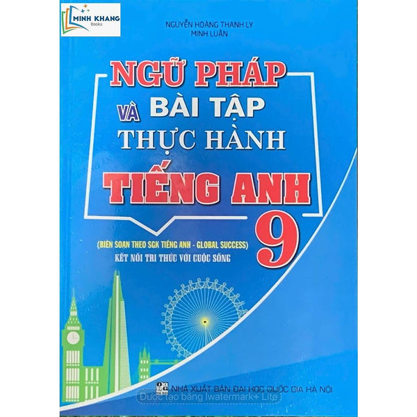 Ngữ Pháp Và Bài Tập Thực Hành Tiếng Anh 9 ( Biên Soạn Theo Sgk Tiếng Anh- Global Success - Kntt) (Ha-Mk)