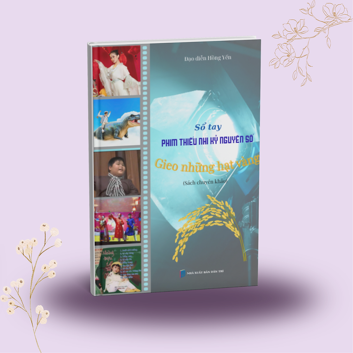 Sổ Tay Phim Thiếu Nhi Kỷ Nguyên Số - Gieo Những Hạt Vàng