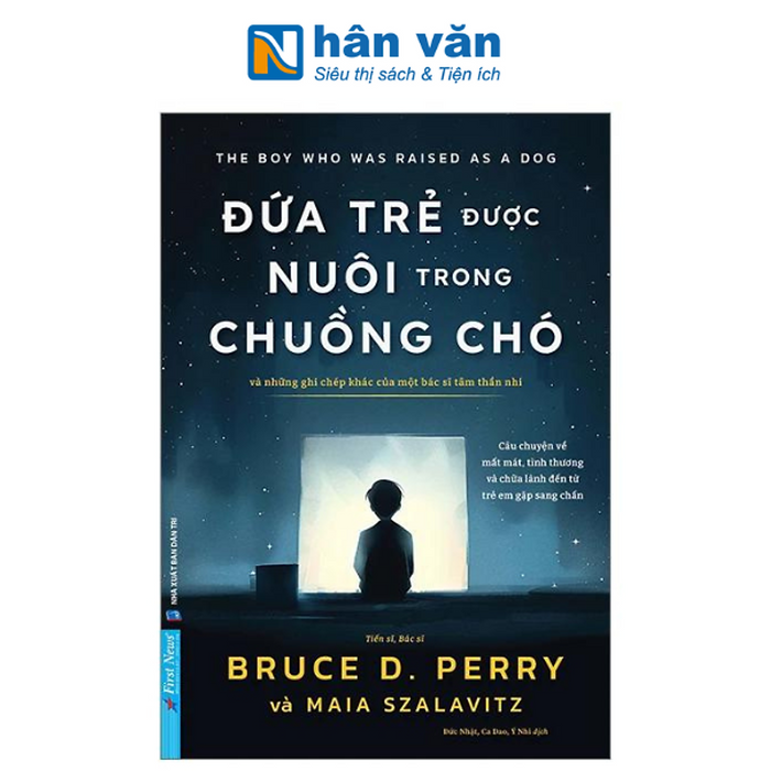 Đứa Trẻ Được Nuôi Trong Chuồng Chó - Và Những Ghi Chép Khác Của Một Bác Sĩ Tâm Thần Nhi