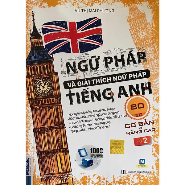 Sách - Ngữ Pháp Và Giải Thích Ngữ Pháp Tiếng Anh Cơ Bản Và Nâng Cao 80/20 - Tập 2 - Mcbooks