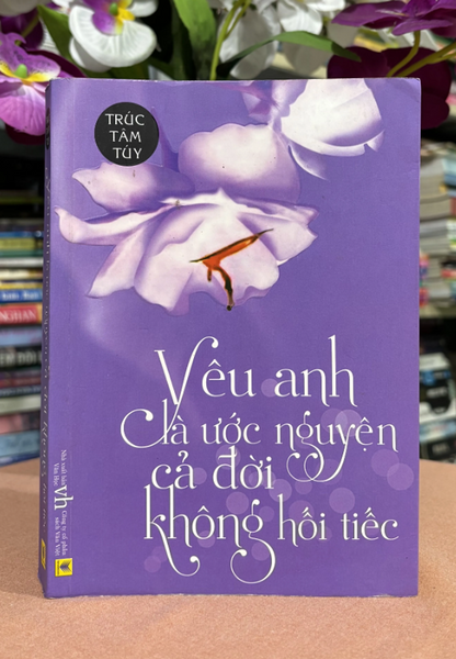 Yêu Anh Là Ước Nguyện Cả Đời Không Hối Tiếc
