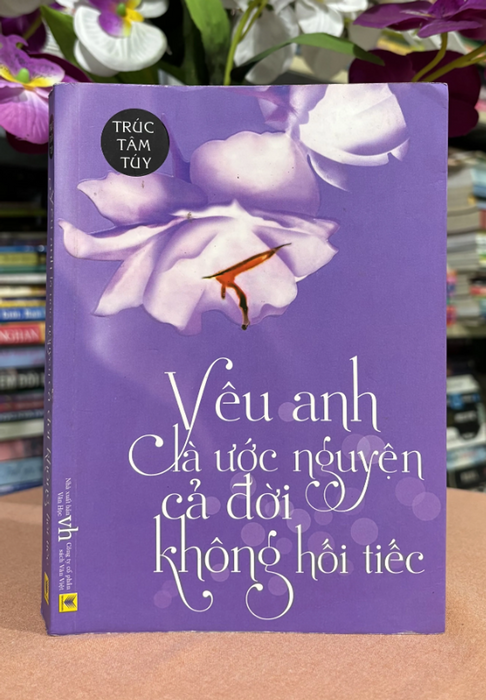 Yêu Anh Là Ước Nguyện Cả Đời Không Hối Tiếc