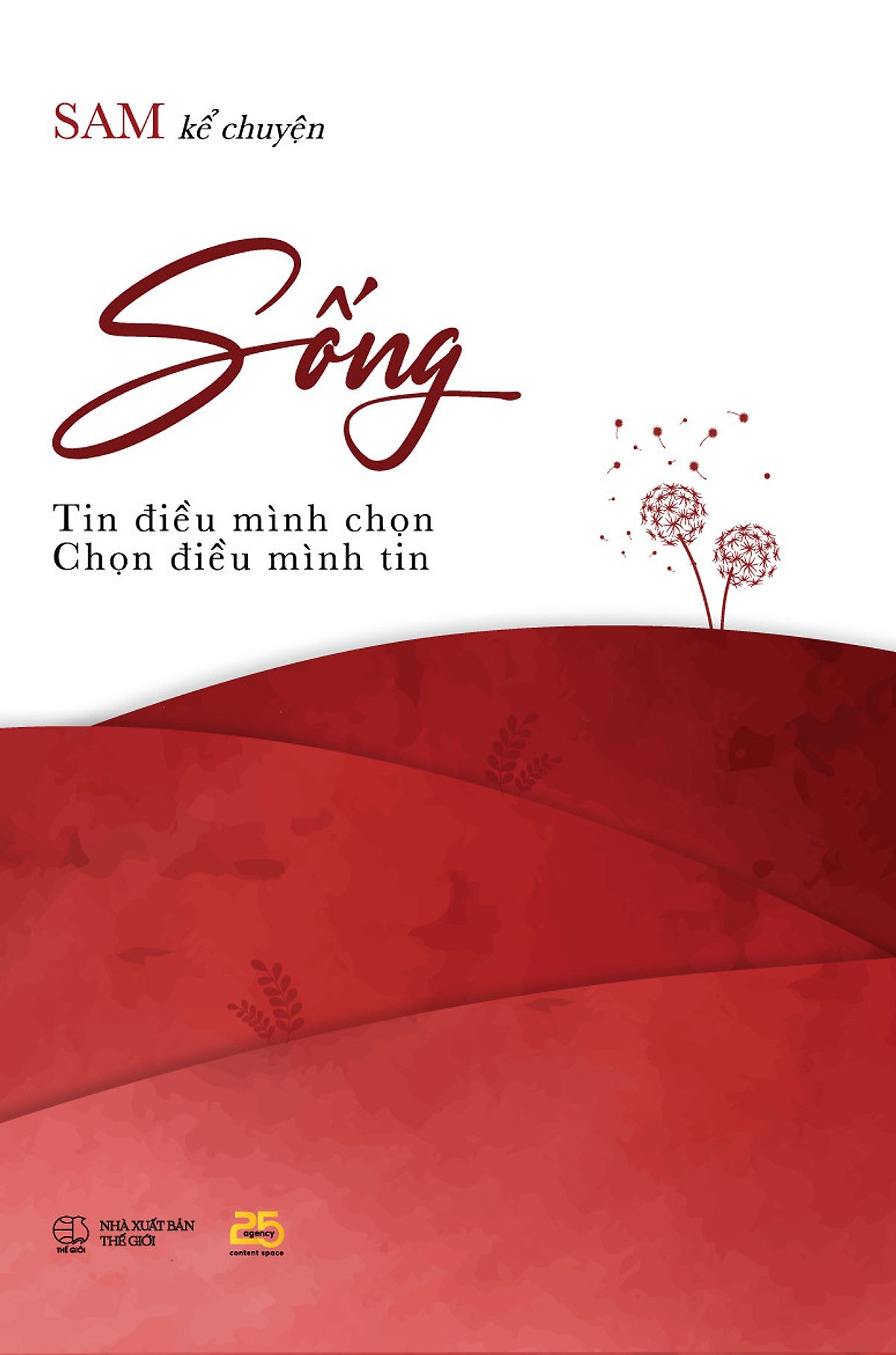 Sống - Tin Điều Mình Chọn, Chọn Điều Mình Tin