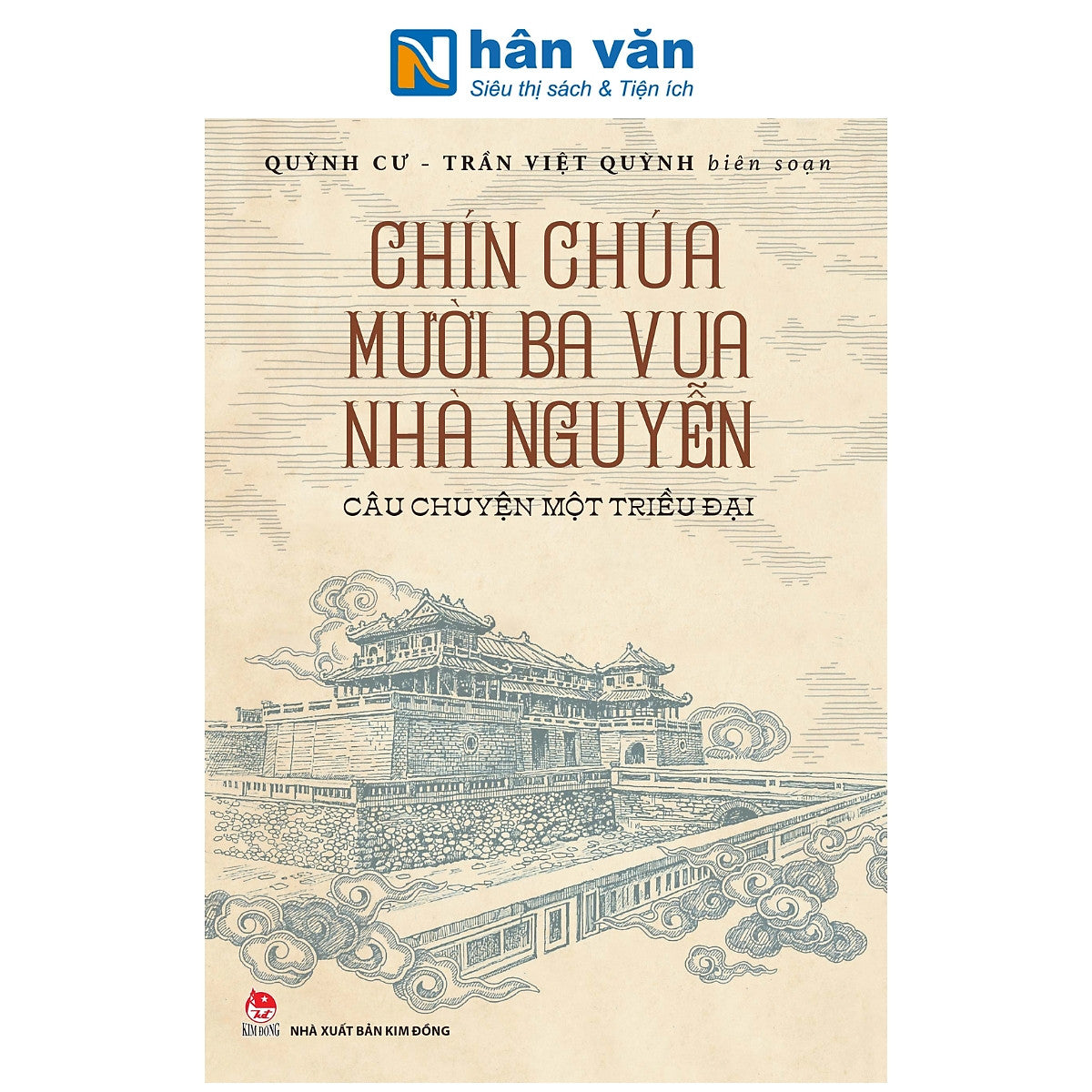 Sách - Chín Chúa Mười Ba Vua Nhà Nguyễn - Câu Chuyện Một Triều Đại - Quỳnh Cư, Trần Việt Quỳnh