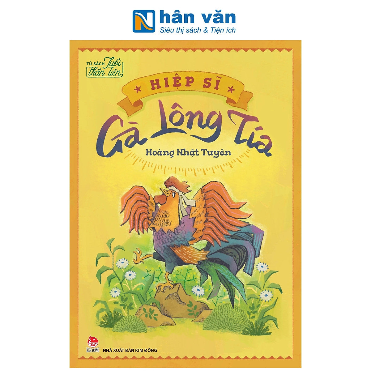 Tủ Sách Tuổi Thần Tiên - Hiệp Sĩ Gà Lông Tía - Hoàng Nhật Tuyên