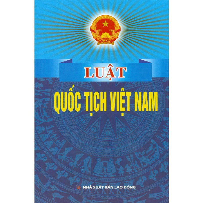 Luật Quốc Tịch Việt Nam (Hiện Hành) (Sửa Đổi, Bổ Sung Năm 2014)