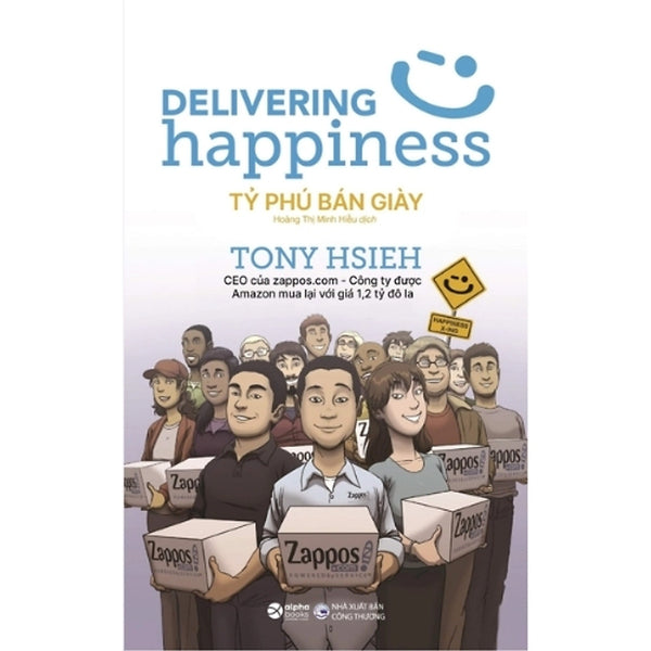 Delivering Happiness – Tỷ Phú Bán Giày | Tony Hsieh