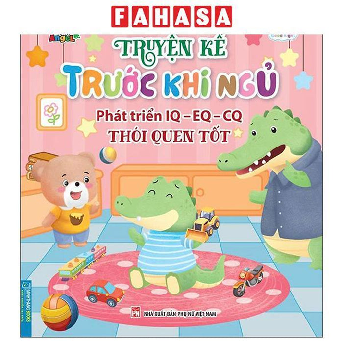 Sách - Truyện Kể Trước Khi Ngủ - Phát Triển Iq-Eq-Cq - Thói Quen Tốt