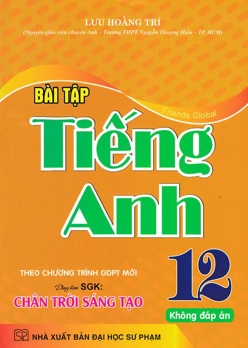 Bài Tập Tiếng Anh 12 - Không Đáp Án (Dùng Kèm Sgk Chân Trời Sáng Tạo) (Ha)