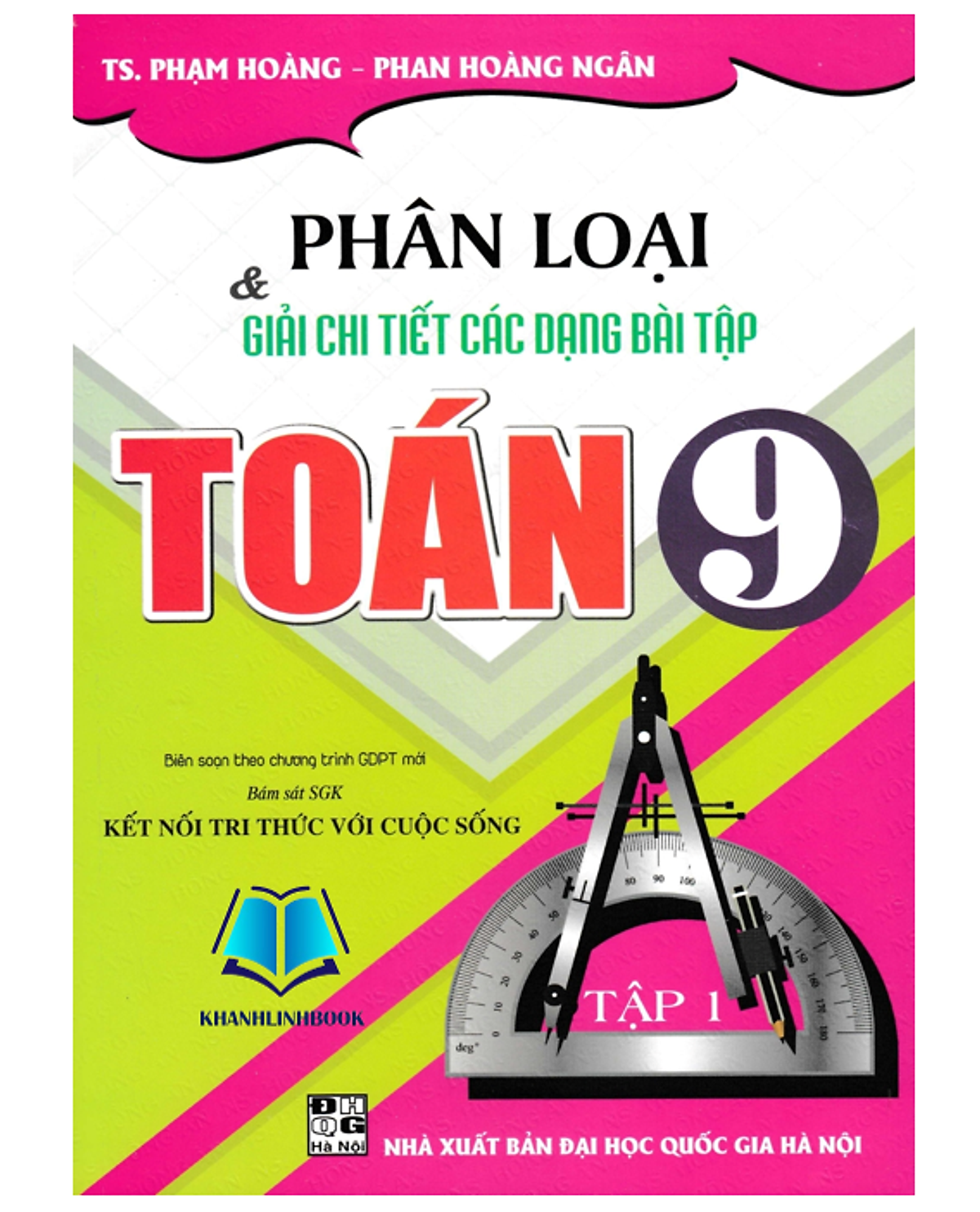 Sách - Phân Loại Và Giải Chi Tiết Các Dạng Bài Tập Toán 9 - Tập 1 (Bám Sát Sgk Kết Nối Tri Thức Với Cuộc Sống)