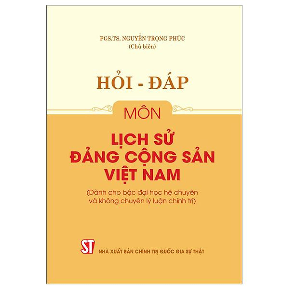 Sách - Hỏi-Đáp Môn Lịch Sử Đảng Cộng Sản Việt Nam (Dành Cho Bậc Đại Học Hệ Chuyên Và Không Chuyên Lý Luận Chính Trị)