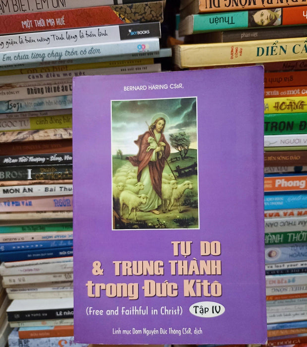 Tự Do & Trung Thành Trong Đức Kitô - Tập Iv