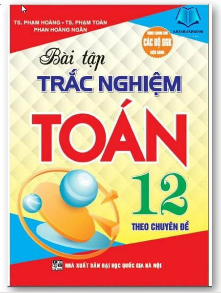 Bài Tập Trắc Nghiệm Theo Chuyên Đề Toán 12 (Dùng Chung Các Bộ Sgk Hiện Hành)