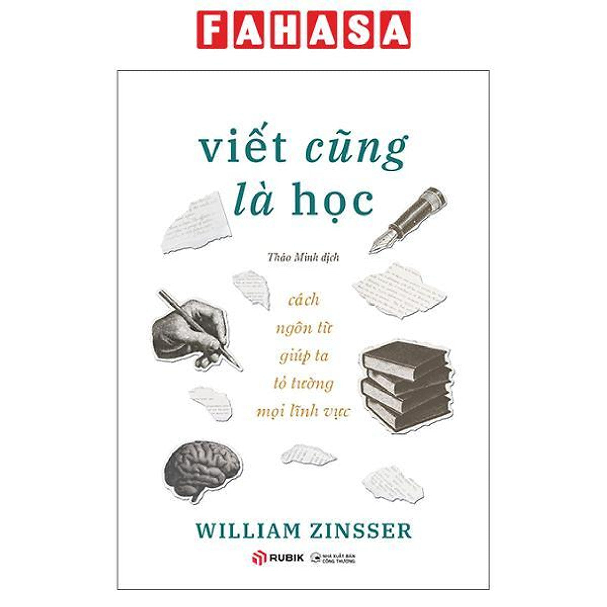 Sách - Viết Cũng Là Học - Cách Ngôn Từ Giúp Ta Tỏ Tường Mọi Lĩnh Vực