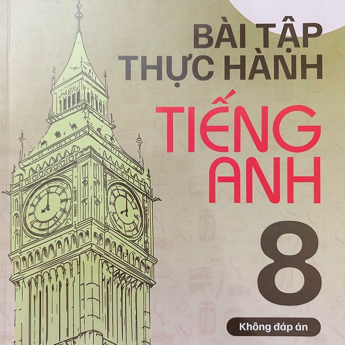 Bài Tập Thực Hành Tiếng Anh 8 - Mai Lan Hương